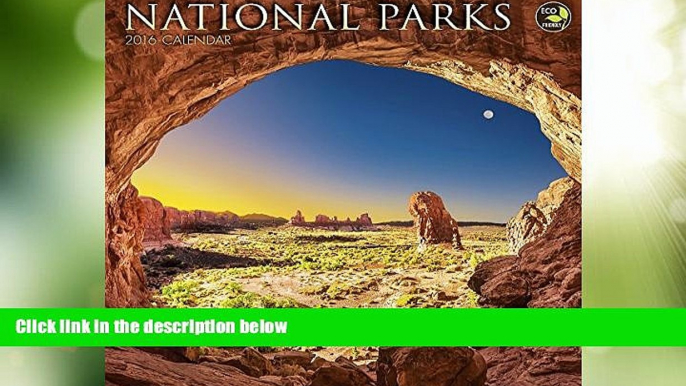 Big Deals  2016 National Parks Wall Calendar  Best Seller Books Most Wanted