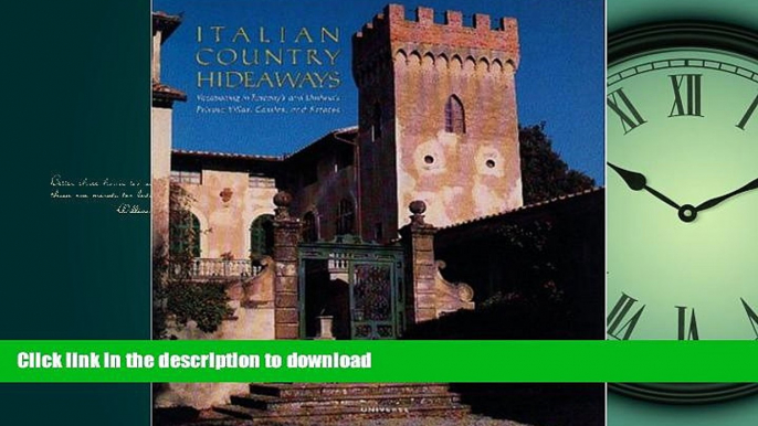 FAVORITE BOOK  Italian Country Hideaways: Vacationing in Tuscany and Umbria s Most Unforgettable