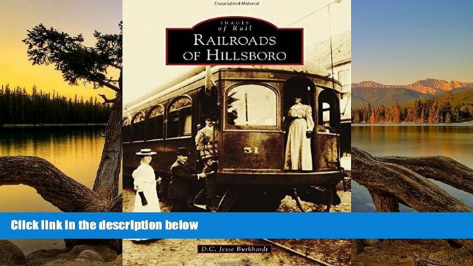 Big Deals  Railroads of Hillsboro (Images of Rail)  Best Seller Books Most Wanted