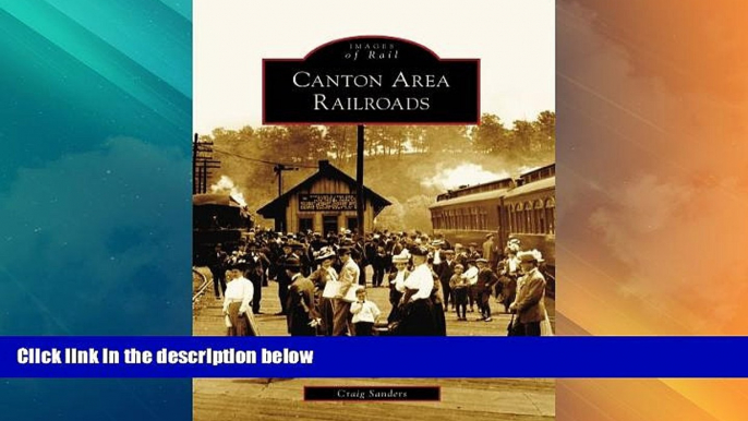 Big Deals  Canton Area Railroads, OH (IOR) (Images of Rail)  Best Seller Books Most Wanted