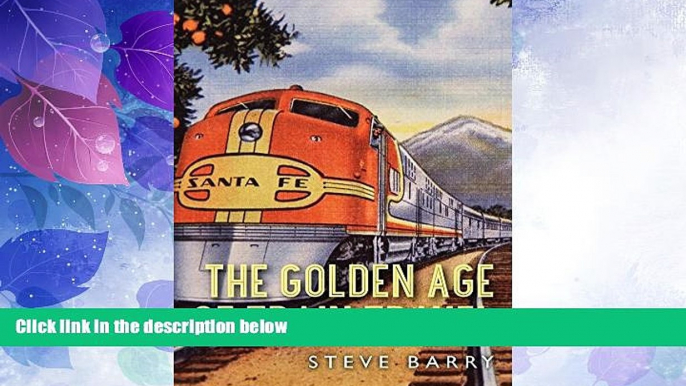 Must Have PDF  The Golden Age of Train Travel (Shire Library USA)  Best Seller Books Most Wanted