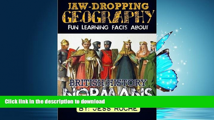 READ THE NEW BOOK Jaw-Dropping Geography: Fun Learning Facts About British History Normans: