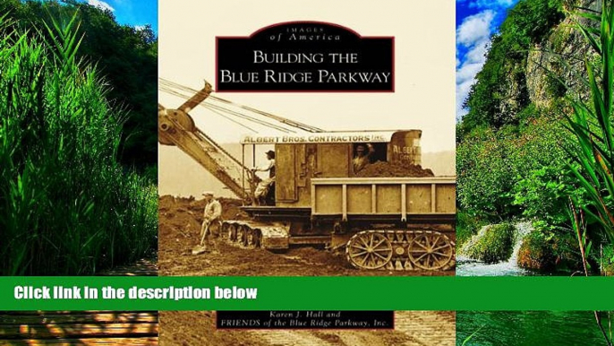 Books to Read  Building the Blue Ridge Parkway (NC) (Images of America)  Full Ebooks Best Seller