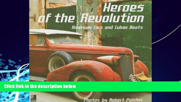 Books to Read  Heroes Of The Revolution: American Cars and Cuban Beats  Best Seller Books Most