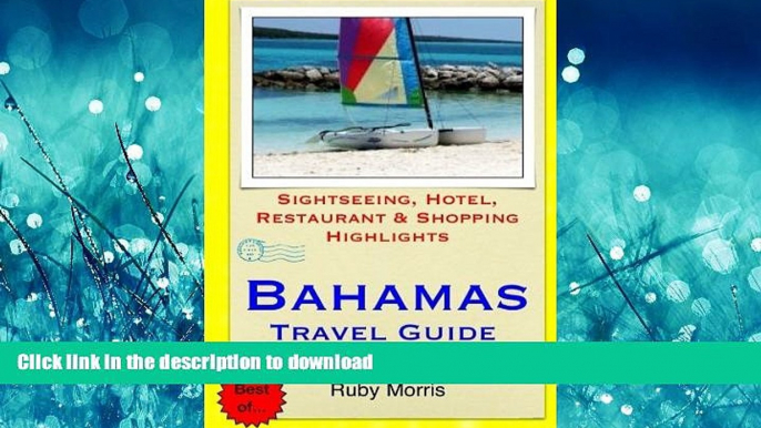 READ THE NEW BOOK Bahamas Travel Guide: Sightseeing, Hotel, Restaurant   Shopping Highlights