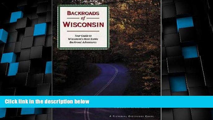 Big Deals  Backroads of Wisconsin: Your Guide to Wisconsin s Most Scenic Backroad Adventures  Best