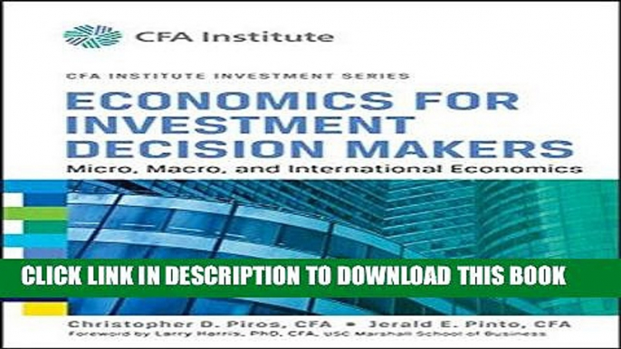 [Free Read] Economics for Investment Decision Makers: Micro, Macro, and International Economics