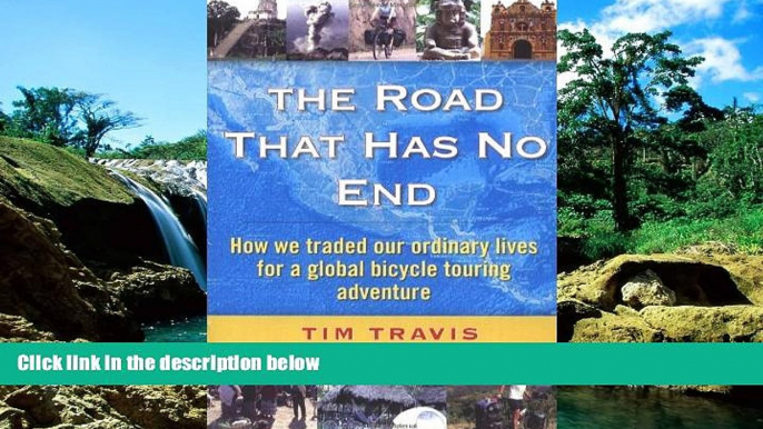 Must Have  The Road That Has No End:  How We Traded Our Ordinary Lives For a Global Bicycle