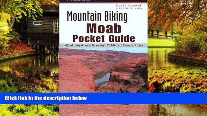 Must Have  Mountain Biking Moab Pocket Guide 2nd: 42 of the Area s Greatest Off-Road Bicycle Rides