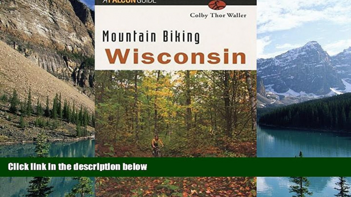 Books to Read  Mountain Biking Wisconsin (State Mountain Biking Series)  Full Ebooks Best Seller