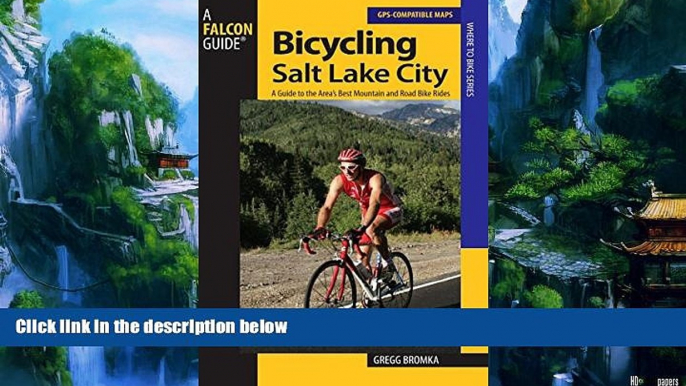 Books to Read  Bicycling Salt Lake City: A Guide To The Area s Best Mountain And Road Bike Rides