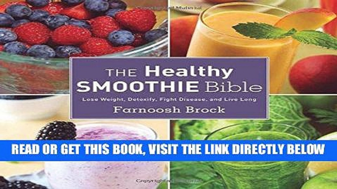 [EBOOK] DOWNLOAD The Healthy Smoothie Bible: Lose Weight, Detoxify, Fight Disease, and Live Long PDF