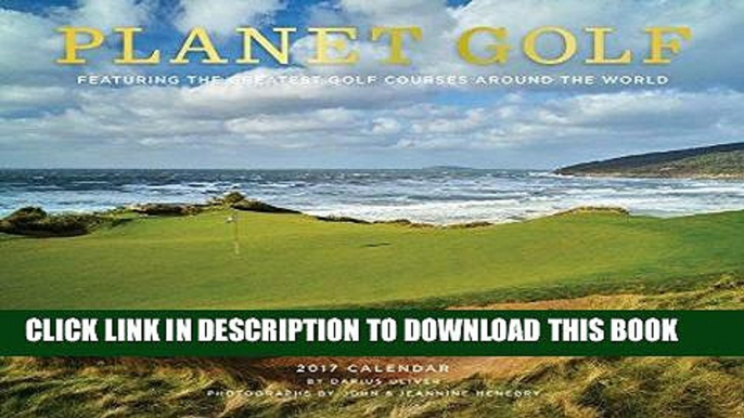 Best Seller Planet Golf 2017 Wall Calendar: Featuring the Greatest Golf Courses Around the World