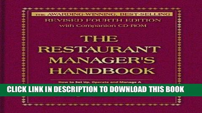 Read Now The Restaurant Manager s Handbook: How to Set Up, Operate, and Manage a Financially