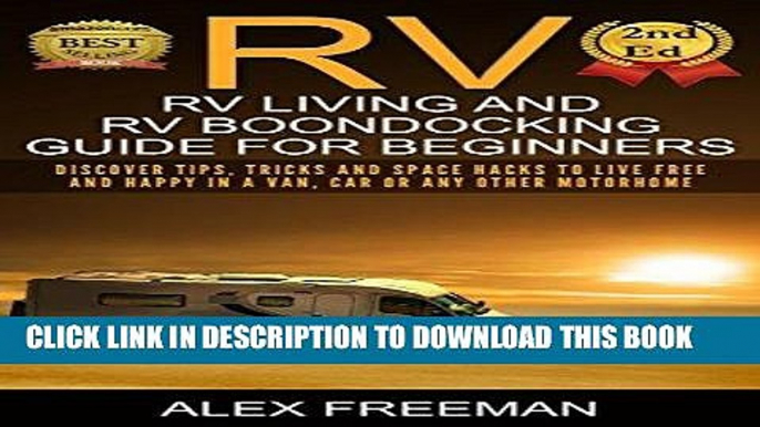 Read Now RV : Rv Living And Rv Boondocking Guide For Beginners: Discover Tips, Tricks And Space