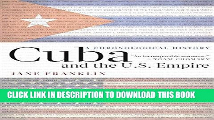 Ebook Cuba and the U.S. Empire: A Chronological History Free Read