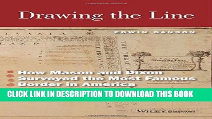 Best Seller Drawing the Line: How Mason and Dixon Surveyed the Most Famous Border in America Free