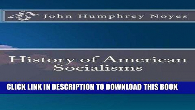 Best Seller History of American Socialisms Free Read