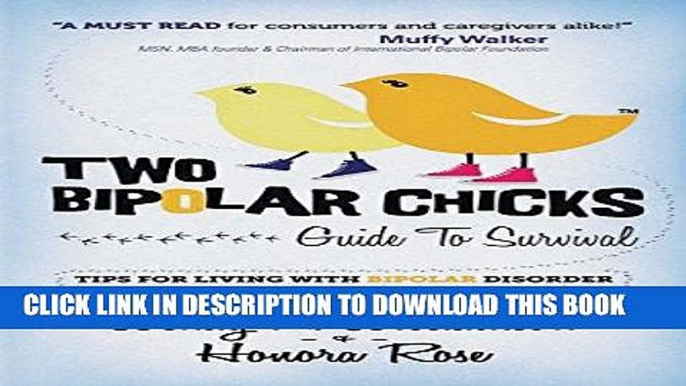 Read Now Two Bipolar Chicks Guide To Survival: Tips for Living with Bipolar Disorder PDF Book