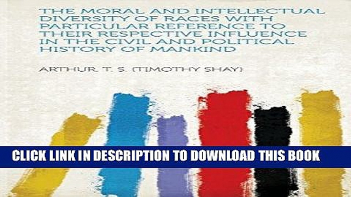 Ebook The Moral and Intellectual Diversity of Races with Particular Reference to Their Respective