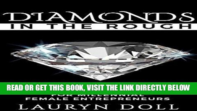 [PDF] Diamonds in the Rough: Raw Jewels For Millenial Female Entrepreneurs Popular Collection