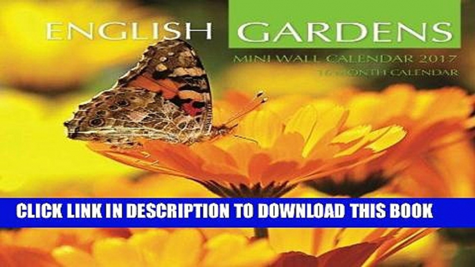 Ebook English Gardens Mini Wall Calendar 2017: 16 Month Calendar Free Read