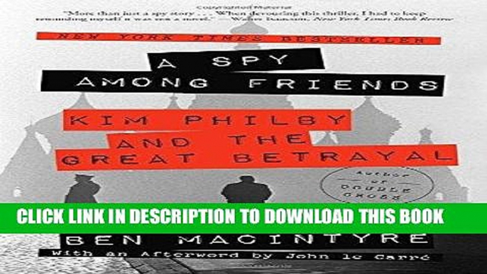 Ebook A Spy Among Friends: Kim Philby and the Great Betrayal Free Read