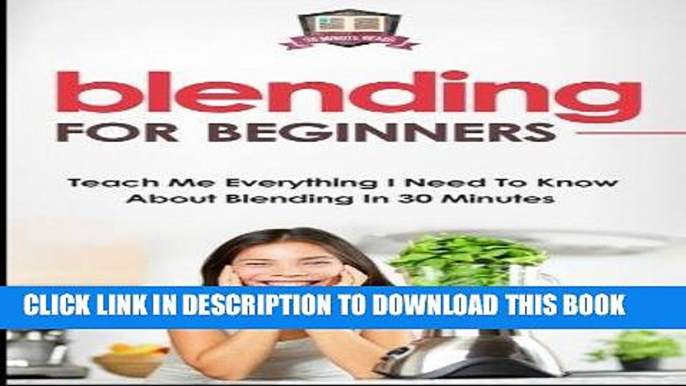 [Free Read] Blending For Beginners: Teach Me Everything I Need To Know About Blending In 30