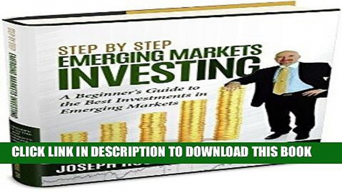 [Ebook] Step by Step Emerging Markets Investing: A Beginner s Guide to the Best Investments in