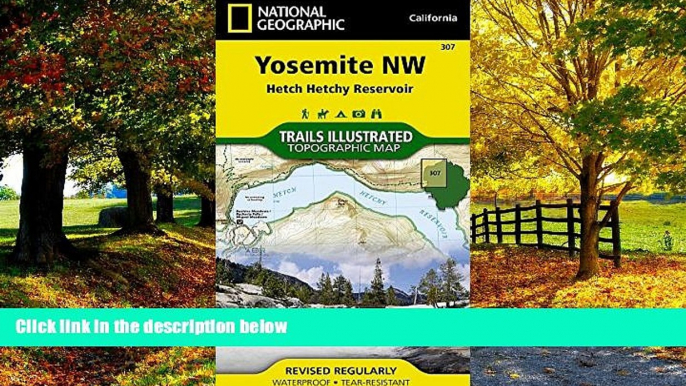 Big Deals  Yosemite NW: Hetch Hetchy Reservoir (National Geographic Trails Illustrated Map)  Full