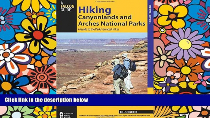 Must Have  Hiking Canyonlands and Arches National Parks: A Guide To The Parks  Greatest Hikes