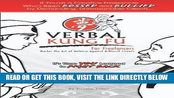 [FREE] EBOOK Verbal Kung Fu for Freelancers: Master the Art of Self Defense against Difficult