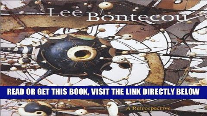 [READ] EBOOK Lee Bontecou: A Retrospective (an exhibition catalogue) ONLINE COLLECTION