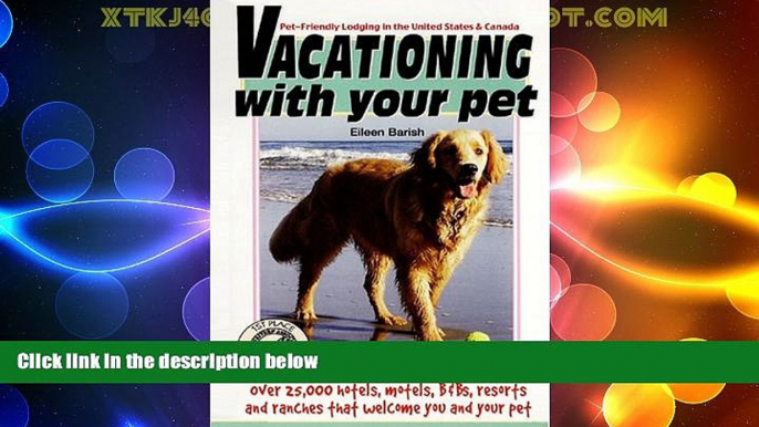 Big Deals  Vacationing with Your Pet (Vacationing with Your Pet: Eileen s Directory of