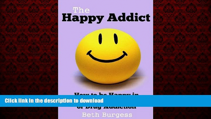 liberty book  The Happy Addict: How to be Happy in Recovery from Alcoholism or Drug Addiction