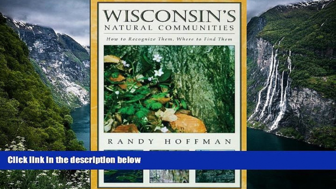 Full Online [PDF]  Wisconsin s Natural Communities: How to Recognize Them, Where to Find Them