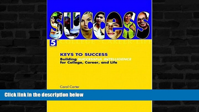 READ book  Keys to Success: Building Successful Intelligence for College, Career, and Life (5th