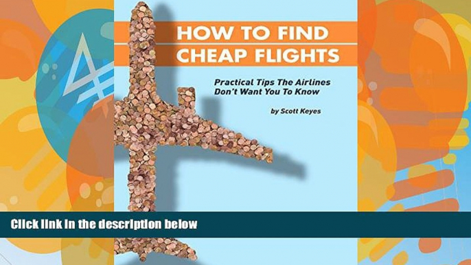 Books to Read  How To Find Cheap Flights: Practical Tips The Airlines Don t Want You To Know  Full