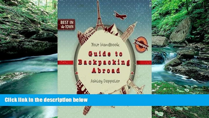 Big Deals  Your Handbook Guide to Backpacking Abroad  Best Seller Books Best Seller