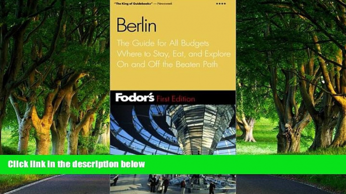 READ NOW  Fodor s Berlin, 1st Edition: The Guide for All Budgets Where to Stay, Eat, and Explore