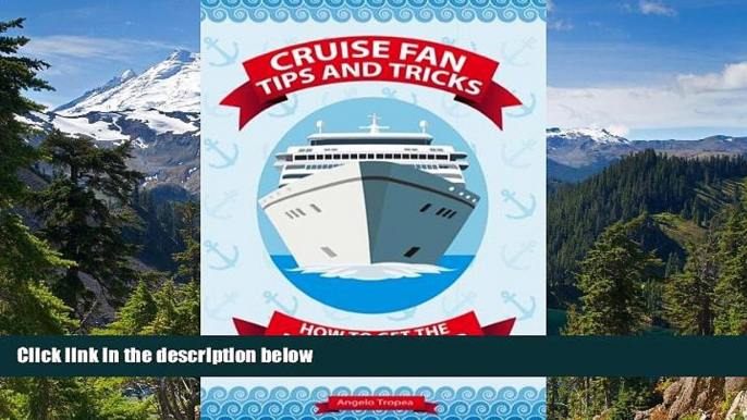 Must Have  Cruise Fan Tips and Tricks How to Get the Most Out of Your Cruise Adventure  Premium