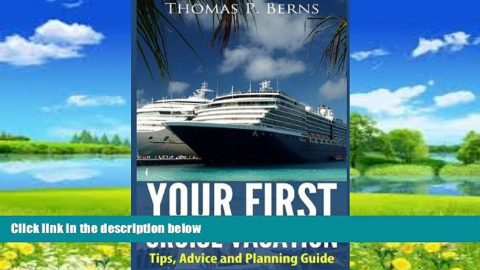 Big Deals  Your First Cruise Vacation: Tips, Advice and Planning Guide  Best Seller Books Most