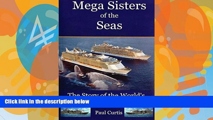 Big Deals  Mega Sisters of the Seas: The Story of the World s Four Largest Cruise Ship  Best