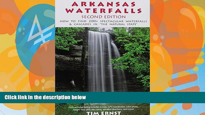 Books to Read  Arkansas Waterfalls Guidebook: How to Find 133 Spectacular Waterfalls   Cascades in