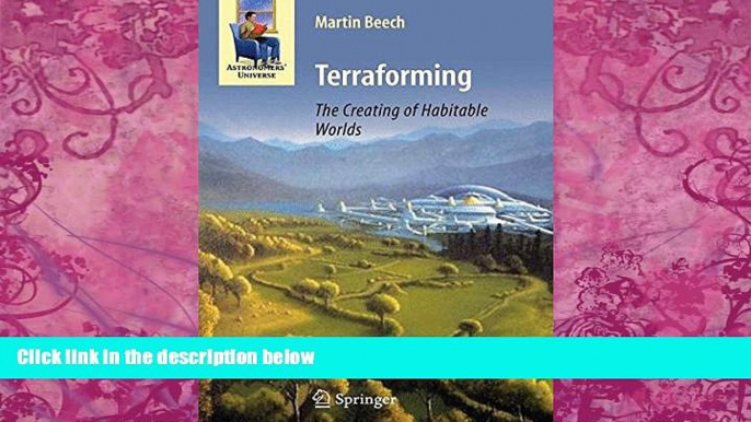 Books to Read  Terraforming: The Creating of Habitable Worlds (Astronomers  Universe)  Full Ebooks