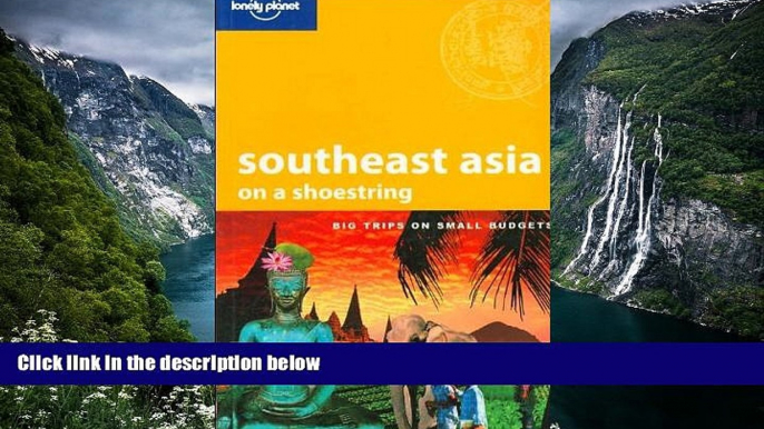 Deals in Books  Lonely Planet Southeast Asia on a Shoestring (Lonely Planet Shoestring Guides)