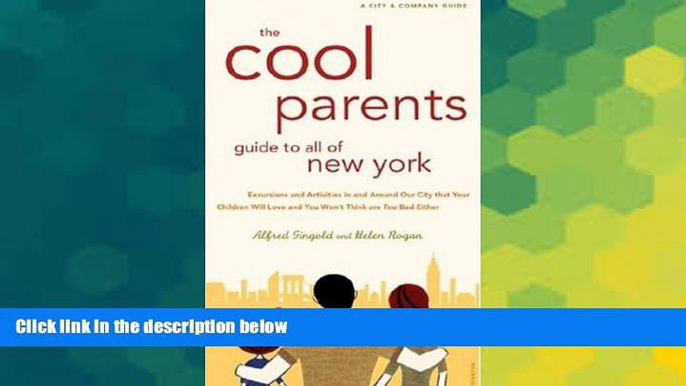 Must Have  The Cool Parent s Guide to All of New York, 4th Edition: Excursion and Activities in