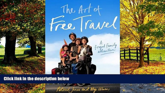 Big Deals  The Art of Free Travel: A Frugal Family Adventure  Best Seller Books Most Wanted