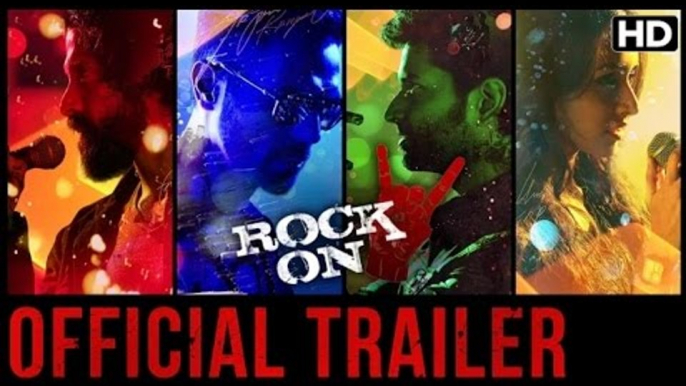 Rock On 2 Official Trailer | Farhan Akhtar, Shraddha Kapoor, Arjun Rampal, Prachi Desai