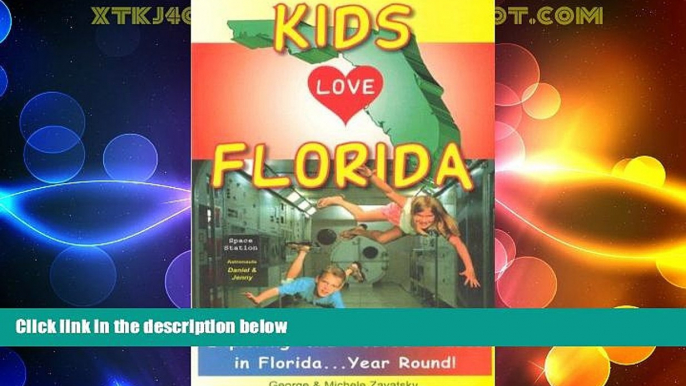 Big Deals  Kids Love Florida: A Family Travel Guide to Exploring "Kid-Tested" Places in